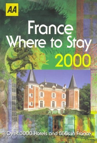 Stock image for France 2000: Where to Stay (AA Lifestyle Guides) for sale by AwesomeBooks
