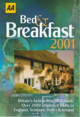 Imagen de archivo de Bed and Breakfast 2001 (AA Lifestyle Guides) a la venta por AwesomeBooks
