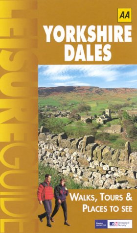 Stock image for AA Leisure Guide: Yorkshire Dales: Walks, Tours & Places to See (AA Leisure Guides) for sale by Discover Books