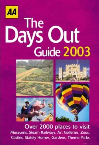 AA The Days Out Guide 2003 (AA Lifestyle Guides) (9780749535094) by A.A. Publishing