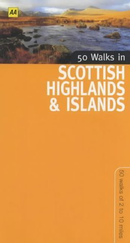 50 Walks in Scottish Highlands & Islands: 50 Walks of 2 to 10 Miles (9780749536282) by AA Publishing