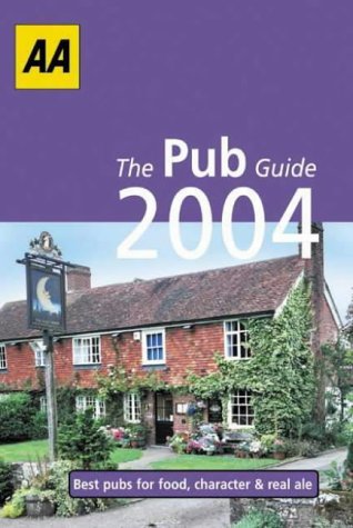 9780749537555: The AA Pub Guide 2004: Best Pubs for Food, Character & Real Ale