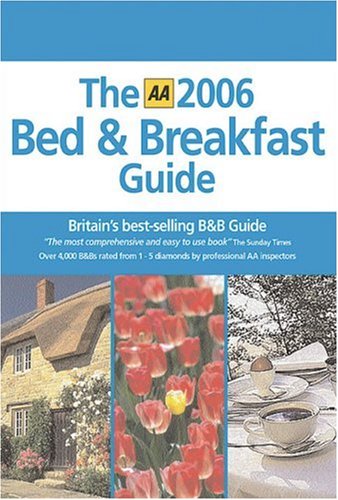9780749546205: AA Bed & Breakfast Guide 2006 (AA Bed and Breakfast Guide)