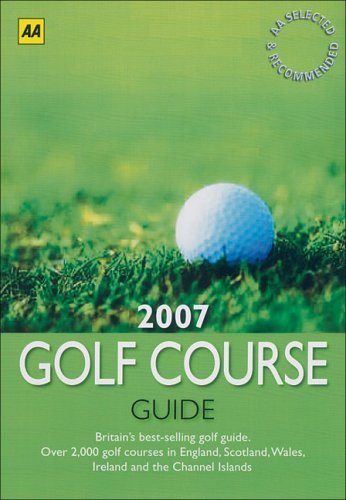 Beispielbild fr AA the Golf Course Guide 2007 (AA Lifestyle Guides) zum Verkauf von Marches Books