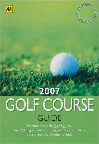 Stock image for AA the Golf Course Guide 2007 (AA Lifestyle Guides) for sale by Marches Books