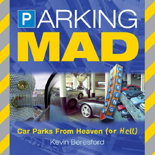 Stock image for Parking Mad: Car Parks from Heaven (or Hell) for sale by WorldofBooks