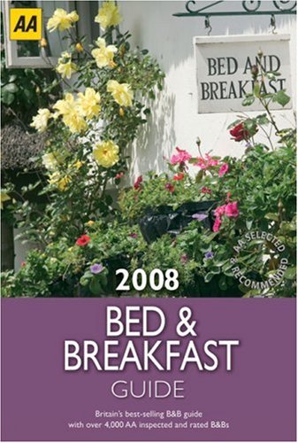 Bed and Breakfast Guide 2008 (AA Lifestyle Guides) (9780749552961) by AA Publishing