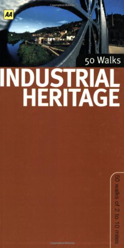 Beispielbild fr Industrial Heritage Walks in Britain (AA 50 Walks) (AA 50 Walks Series) zum Verkauf von WorldofBooks
