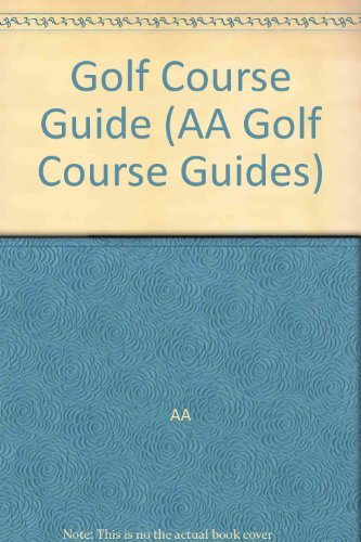 Imagen de archivo de Golf Course Guide (AA Golf Course Guides) a la venta por AwesomeBooks