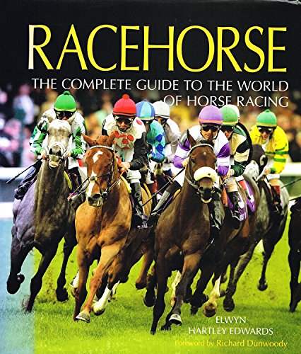 Imagen de archivo de Racehorse: The Complete Guide to the World of Horse Racing a la venta por WorldofBooks