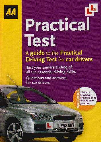 Stock image for AA. Practical Test. A Guide to the Practical Driving Test For Car Drivers. Test Your Understanding of All the Essential Driving Skills. Questions and Answers For Car Drivers for sale by The London Bookworm
