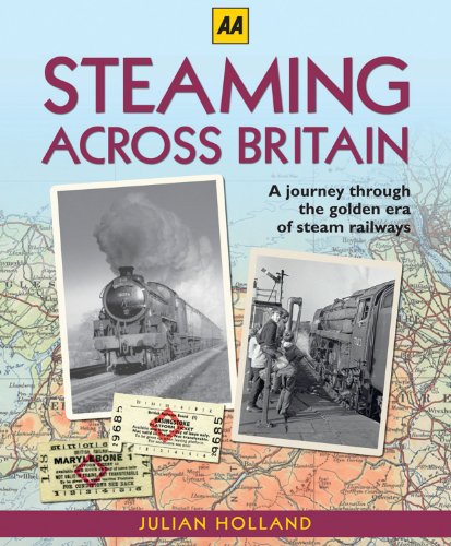 Imagen de archivo de Steaming Across Britain (AA): A Nostalgic Journey Through the Golden Years of Steam Railways a la venta por WorldofBooks