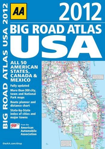 Big Road Atlas USA 2012: All 50 American States, Canada & Mexico (9780749571870) by The American Automobile Association