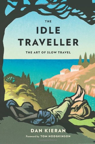 Beispielbild fr The Idle Traveller: The Art of Slow Travel zum Verkauf von WorldofBooks