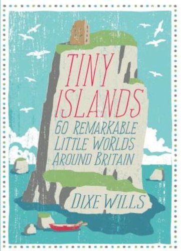 Beispielbild fr Tiny Islands : 60 Remarkable Little Worlds Around Britain zum Verkauf von Reuseabook