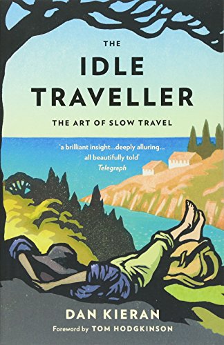 Stock image for The Idle Traveller: The Art of Slow Travel for sale by HPB-Ruby