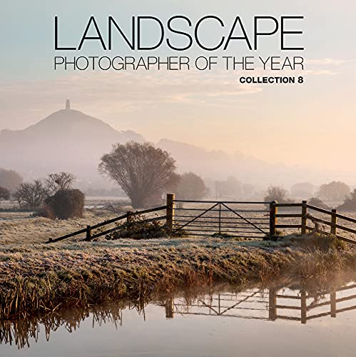 Beispielbild fr Landscape Photographer of the Year: Collection 8 zum Verkauf von Reuseabook