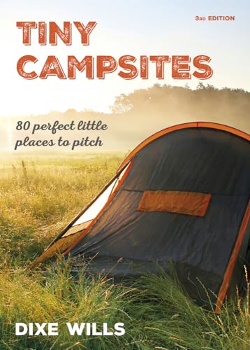 Stock image for Tiny Campsites: 80 Small but Perfect Places to Pitch for sale by AwesomeBooks