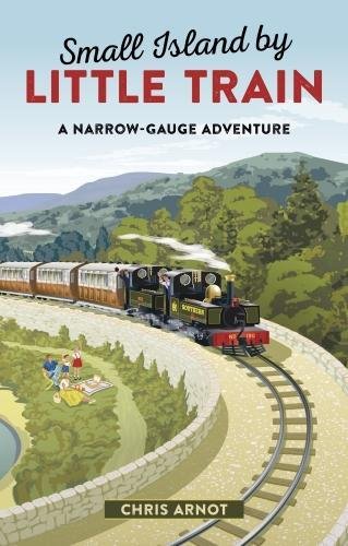 Beispielbild fr Small Island by Little Train: A Narrow-Gauge Adventure zum Verkauf von AwesomeBooks