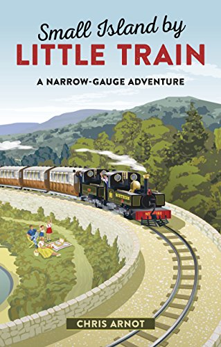 Stock image for Small Island by Little Train: A Narrow-Gauge Adventure for sale by AwesomeBooks