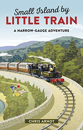 Beispielbild fr Small Island by Little Trains: A Narrow-Gauge Adventure zum Verkauf von WorldofBooks