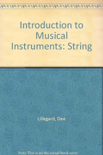 Introduction to Musical Instruments,An: String (9780749600259) by Lillegard, Dee