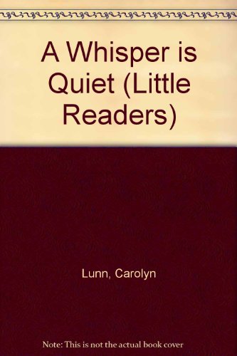 9780749600525: A Whisper is Quiet (Little Readers S.)