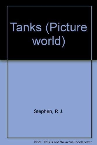 Tanks (Picture World) (9780749600617) by Stephen, R.J.