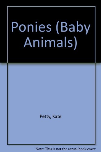 Stock image for Ponies (Baby Animals) for sale by AwesomeBooks