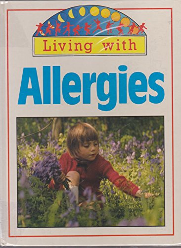 Living with Allergies (Living with) (9780749600983) by T. White