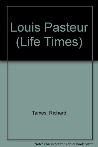 9780749601591: Louis Pasteur (Life Times)