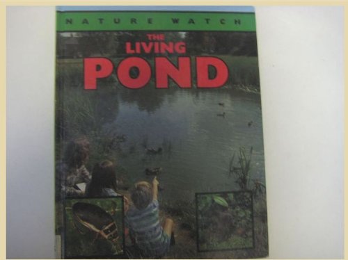 Beispielbild fr The Living Pond (Nature Watch S.) zum Verkauf von WorldofBooks