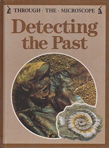 Detecting the Past (Through the Microscope) (9780749601973) by Mike Corbishley