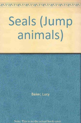 Seals (Jump Animals) (9780749603526) by Lucy Baker