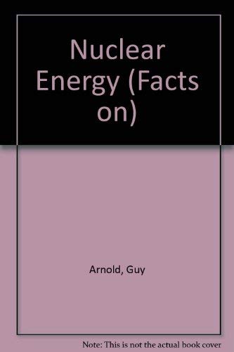 9780749603694: Nuclear Energy (Facts on)