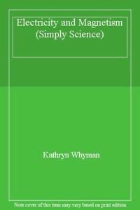 9780749603779: Electricity and Magnetism (Simply Science S.)
