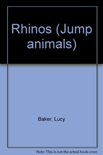 Rhinos (Jump Animals) (9780749604141) by Baker, Lucy