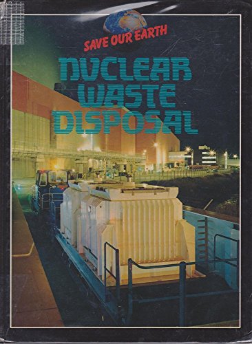 Stock image for Nuclear Waste Disposal (Save Our Earth S.) for sale by WorldofBooks