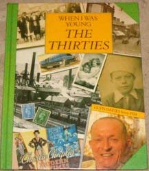 Stock image for The Thirties (When I Was Young) for sale by AwesomeBooks