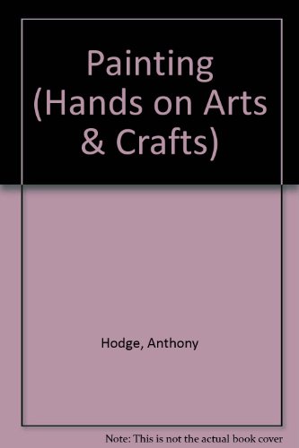 Stock image for Painting (Hands on Arts & Crafts) for sale by AwesomeBooks