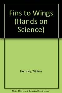 9780749607289: Fins to Wings (Hands on Science)