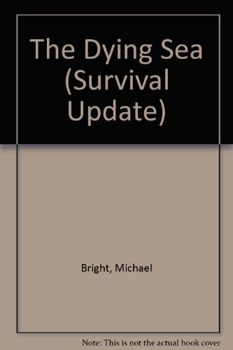 The Dying Sea (Survival Update) (9780749607685) by Michael Bright