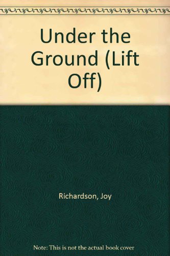 Beispielbild fr Under the Ground (Lift Off) zum Verkauf von AwesomeBooks