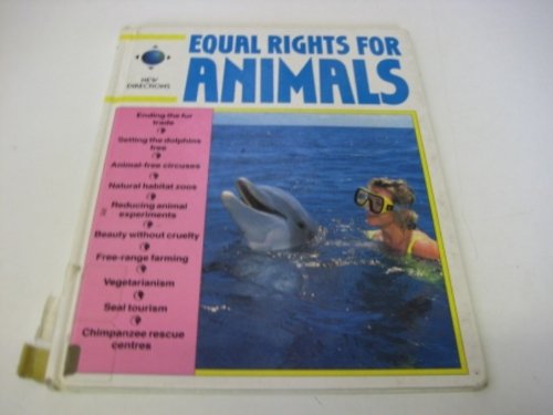 Equal Rights for Animals (New Directions) (9780749608255) by Rosalind Kerven