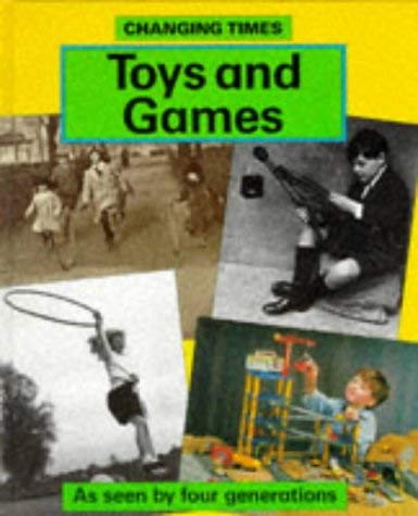 Toys and Games (Changing Times) (9780749608736) by Ruth Thomson