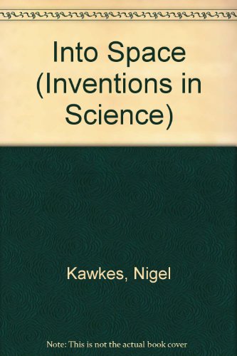 9780749609924: Into Space (Inventions in Science)