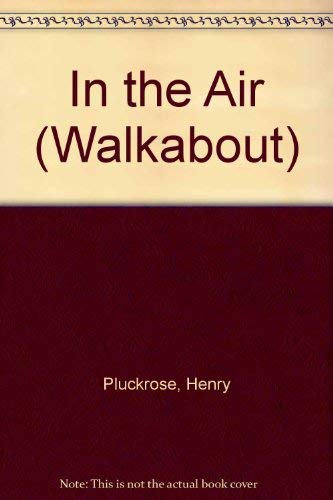 Beispielbild fr In the Air (Walkabout) zum Verkauf von AwesomeBooks