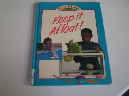 Imagen de archivo de Keep it Afloat! (First Science) a la venta por AwesomeBooks