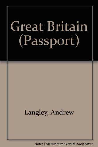 Great Britain (Passport) (9780749611347) by Langley, Andrew