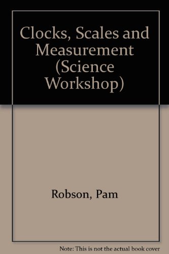 Beispielbild fr Clocks, Scales and Measurement (Science Workshop) zum Verkauf von AwesomeBooks